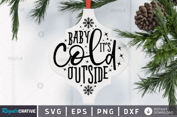 Baby It s Cold Outside Svg Design for Crafts