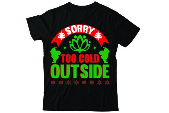 Sorry Too Cold Outside T-Shirt Designs for Editors