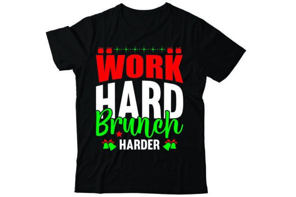Work Hard Brunch Harder T-Shirt Designs for Creative Entrepreneurs
